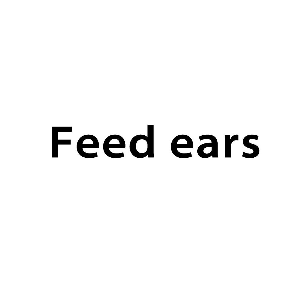 FEED EARS