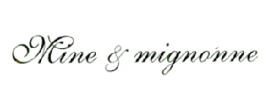 MINE & MIGNONNE