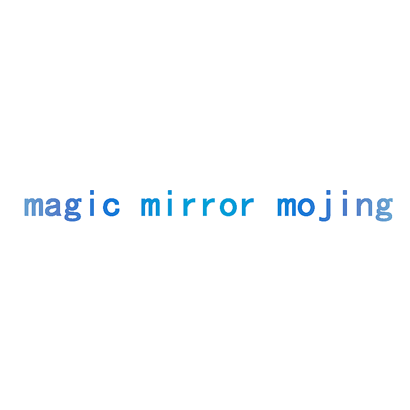 MAGIC MIRROR MOJING