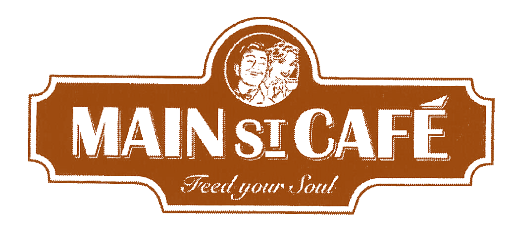 MAIN ST CAFE FEED YOUR SOUL