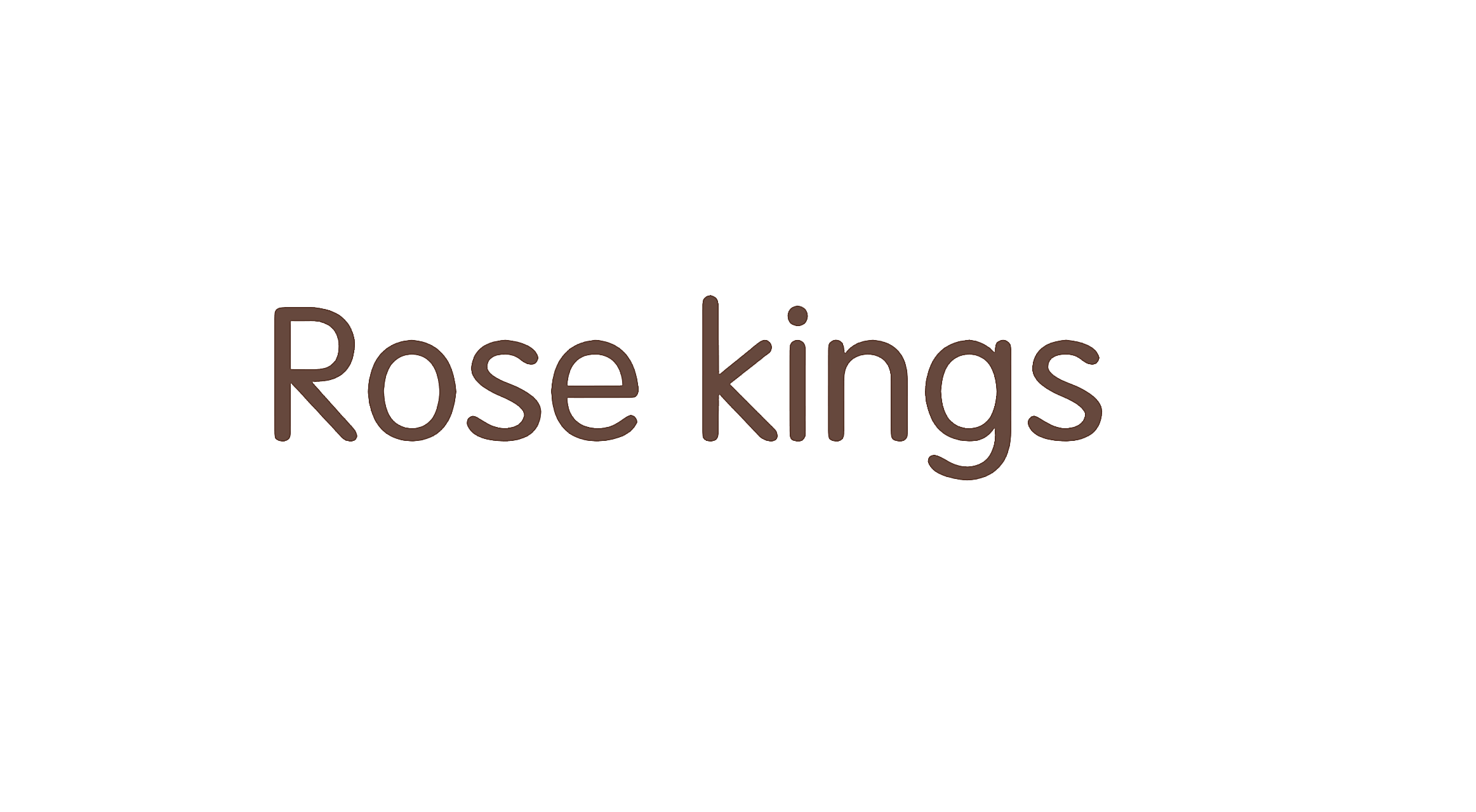 ROSE KINGS